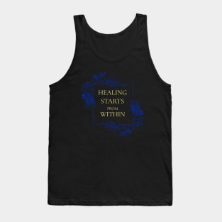 Healing Starts From Within Wellness, Self Care and Mindfulness Tank Top